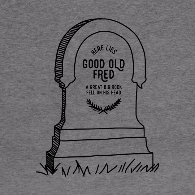 Here Lies Good Old Fred by stuffsarahmakes